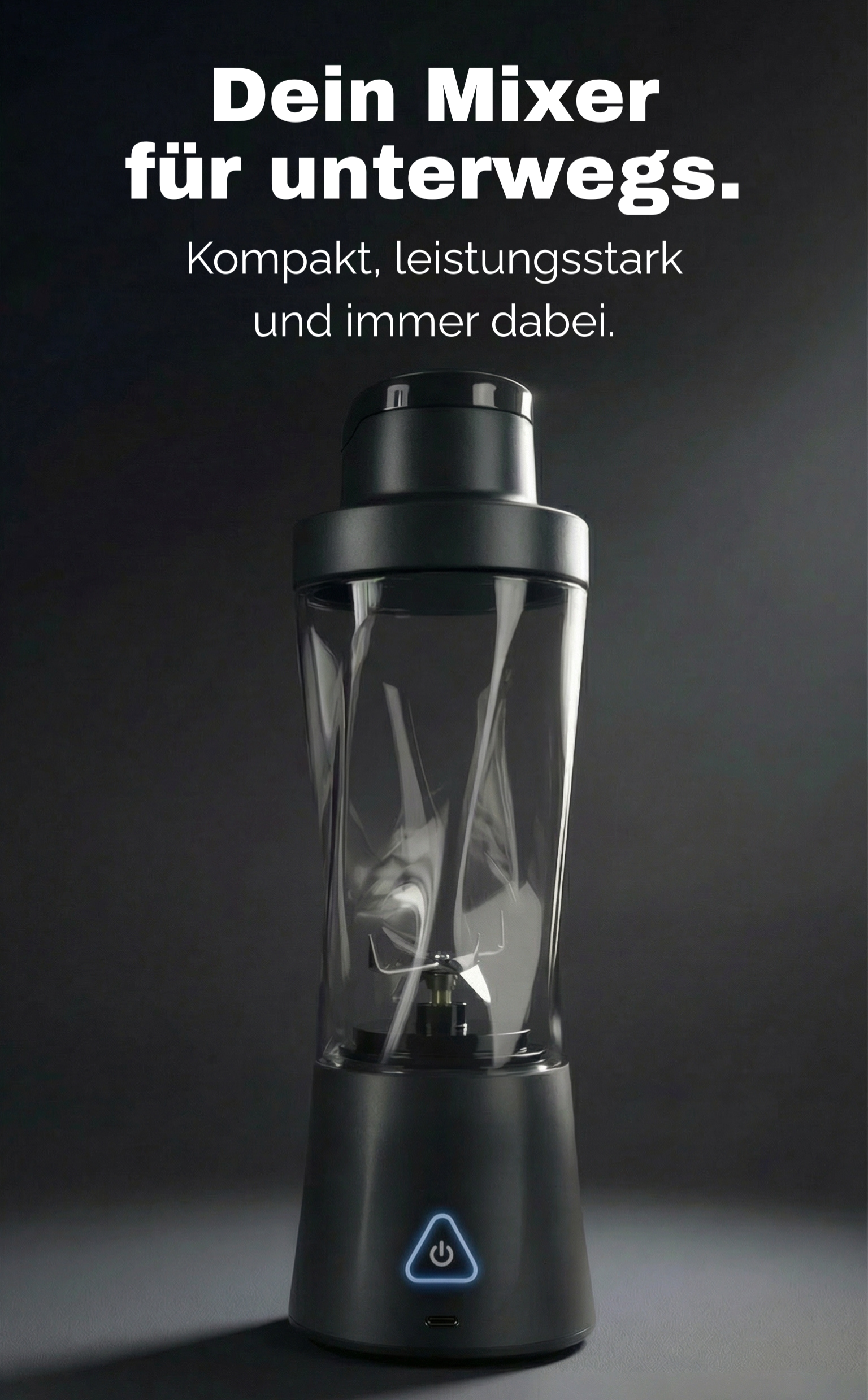 Gemacht für unterwegs

Power zum Mitnehmen

Mixen ohne Umweg

Bereit wenn du es bist

Dein Alltag in schnell